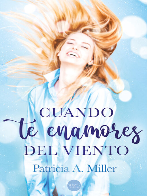 Title details for Cuando te enamores del viento by Patricia A. Miller - Available